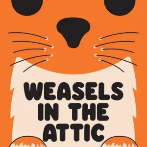 Weasels in the Attic Weekend Sale