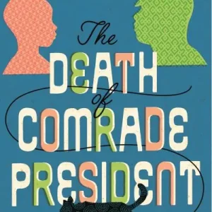 Shop Now The Death of Comrade President