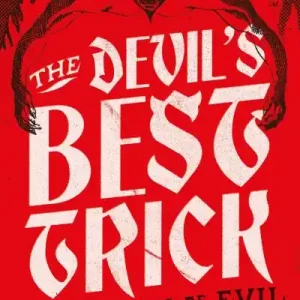The devil’s best trick Must Have