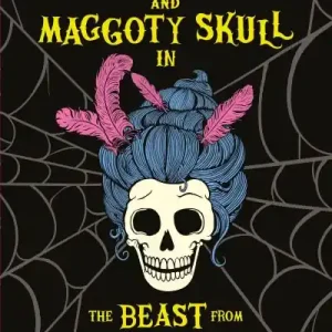 Viral Mallory Vayle and Maggoty Skull In…the Beast From Beneath
