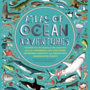Trusted Brand Atlas of Ocean Adventures: A Collection of Natural Wonders, Marine Marvels and U