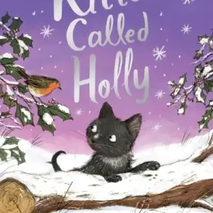 A Kitten Called Holly While Supplies Last